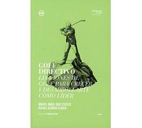 Golf Directivo: Lecciones de golf para crecer y desarrollarte como líder (Directivos y líderes)
