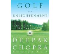 Golf for Enlightenment: The Seven Lessons for the Game of Life