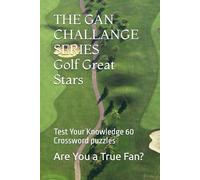 Golf Great Stars: Test Your Knowledge of Golf Legends, Records, and Iconic Moments (The Fan Challenge Series)