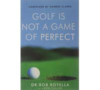 Golf is Not a Game of Perfect by Bob Rotella, Bob Cullen (2004) Paperback