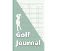 Golf Journal: Golf Scorecard Book and Golf Notebook for Golfers