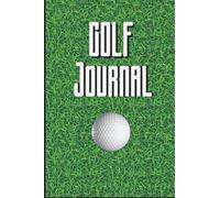 Golf Journal: Notebook Club Yardage Book & Hole Notes, for beginners an Professional size 6x9 111 pages
