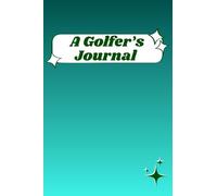 Golf Journal with Sketch Pages: Made in The USA, Softcover Notebook, 4" x 6", 120 pages
