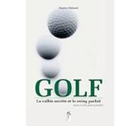 Golf : La Vallée Secrète Et Le Swing Parfait (ebook)