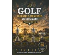 Golf Legends & Memories Word Search Puzzle Book: 55 Fun & Challenging Puzzles Celebrating Golf History, Legendary Golfers, Major Championships, Iconic ... and the Greatest Moments in the Game
