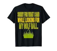 Golf Papá Día del Padre Perdón por lo Que Dije Mientras buscaba Camiseta
