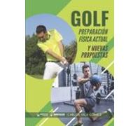 Golf. Preparacion Fisica Actual Y Nuevas Propuestas