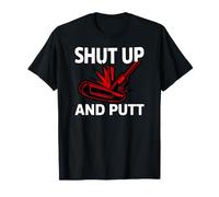 Golf Putter Shut Up and Putt Funny Golfing Slogan Camiseta