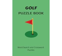 GOLF PUZZLE BOOK: Word Search and Crossword Puzzle Book With Easy To Read Print About Golf, Terminology, Equipment and more. 6 by 9 inches, 120 Pages, ... Gift For Vacations, Holidays And More