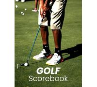 Golf Scorebook: 18-Hole Round Tracker with Stats & Notes - Log Fairways, Putts, Greens & More: Track Your Golf Performance with 100 Rounds - Ideal for Beginners, Coaches, and Avid Golfers