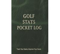 Golf Stats Pocket Log Book: Track Your Golf Game Improve Your Scores | 4.1'' x 6'' Pocket Size Golf Stats Book | Record 50 Rounds In This 101 Page Journal | Great Way To Track Your Golf Game