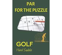 Golf Sudoku Hard: Hard Sudoku Puzzle Book for Golfers | 6" x 9" | 110 pages | 50+ Puzzles | Solutions Included | Golf Themed (Par For The Puzzle)