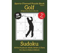 Golf Sudoku - Volume 7: Sudoku Puzzles Inspired by the Game of Patience and Precision with 25 Fun Golf Facts | 50 Easy-to-Read Puzzles | 6×9 Inches | ... (Sports-Themed Sudoku Puzzle Book Series)