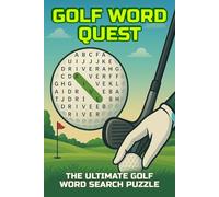 Golf Word Quest: Word Searches with Easy to Read Print about Golf, Golf Equipment, Golf Courses and More for Teens, Adults and Seniors Golf Enthusiast, ... for Vacations, Holidays and Free Times