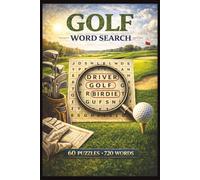 Golf Word Search: 60 Puzzles Featuring 720 Golf Terms | Courses, Equipment, Rules & Legends of the Game | Large Print | 6 x 9 Inches |