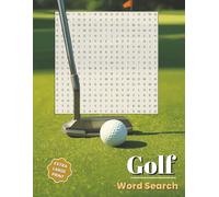 Golf Word Search Extra Large Print: Over 50 Puzzles with 21 Words Each, All Directions, 5 Bonus Word Scrambles & Golf Fun Facts For Teens, Adults, and ... (Extra Large Print Word Search Puzzle Books)