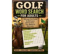 Golf Word Search for Adults: 100 Large Print Puzzles for Golf Lovers with Fun Facts - Easy, Medium & Hard Levels
