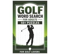 Golf Word Search for Adults: 50+ Puzzles for Golf Lovers
