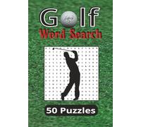 Golf Word Search: Golf Activity Book for Adults, Teens and Kids. 50 Large Print Puzzles Great Gift for Golf Lovers!