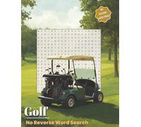 Golf Word Search No Reverse: Over 50 Puzzles with 21 Words Each, No Backward Words, 5 Bonus Word Scrambles & Golf Fun Facts | Players, Equipment, ... and Seniors (No Reverse Word Search Series)