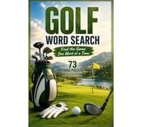Golf : Word Search Puzzle Book: 73 Large Print Golf Word Search Puzzles with Solutions for Adults and Seniors