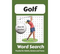 Golf Word Search Puzzle Book: Golf Word Search Puzzle Book: Over 50 Engaging Puzzles for Golf Players, Tournaments, and Leisure | Perfect Gift for Golf Lovers and Fans