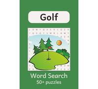 Golf Word Search Puzzle Book: Word Searches with Easy to Read Print About Golf and more. 6X9 inches, 110 pages, 50+ Puzzles... Perfect for Vacations, Holidays and Down Time