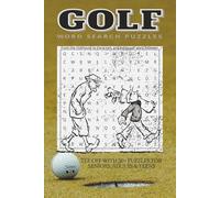 Golf Word Search Puzzles: Tee off with this Easy to Read Print, Golf Word Search | 6x9 inches, 111 pgs | 50+ Puzzles...from the CLUBHOUSE to the GREEN and any GOLF word between, book is a Perfect Gift for Vacation, Holiday and late Tee Times