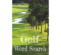 Golf Word Search Puzzles: Word Searches with Easy to Read Print about Golf, Fun, Outdoors and Much More! | 6x9 inches, 110 pages| 50+ Puzzles ... Great for Vacation, Gifts, Holidays and Free Times