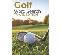 Golf Word Search - Travel Edition: Relaxing Golf-Themed Puzzles for Adults - Easy to Read, Compact, and Perfect for On-the-Go Fun
