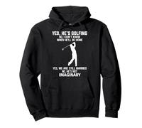 Golf Yes He's Golf no I Don't Know When Sudadera con Capucha