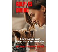 GOLFI ES DIVINO: Libro sobre la no violencia a los animales