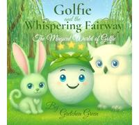 Golfie and the Whispering Fairway (The Magical World of Golfie)