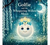 Golfie and the Whispering Willow Moon (The Magical World of Golfie)