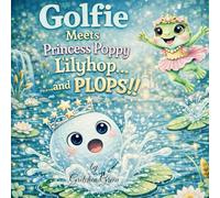 Golfie Meets Princess Poppy Lilyhop and....Plops! (Golfie's World)