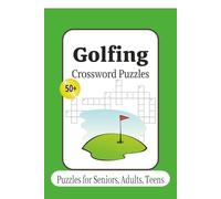 Golfing Crossword Puzzles: Crossword Puzzle with Easy to Read Print about Golfing, Outdoors, Golfers and More / 6x9 inches, 120 pages / 50+ Puzzles...Gift for Vacations, Holidays, and Relaxation