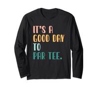 Golfing Humor Jugador de Golf Golfista It's A Good Day To Par tee Manga Larga