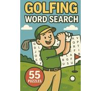 Golfing Word Search: 55 Puzzles Celebrating the World of Golf. A Fun and Relaxing Puzzle Book for Golf Fans - Featuring Courses, Champions, Tournaments, and Golfing Terms from Tee to Green