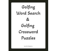 Golfing Word Search & Golfing Crossword Puzzles: 50 Word Searches + 50 Crosswords for Golf Fans and Puzzle Lovers
