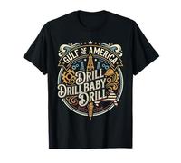 Golfo de América Drill Baby Drill Roughneck Oil Workers Regalos Camiseta