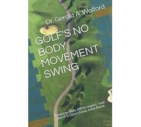 GOLF'S NO BODY MOVEMENT SWING: I want my body still for impact - two time U. S. Open champ Julius Boros