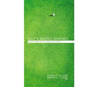Golf's Sacred Journey: Seven Days at the Links of Utopia