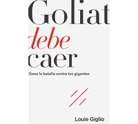 Goliat debe caer: Gana la batalla contra tus gigantes