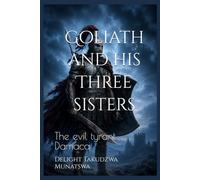 Goliath and his Three sisters: The evil tyrant Damaca