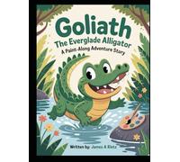 Goliath the Everglade Alligator: A Paint-Along Adventure Story