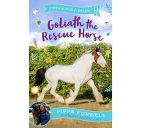 Goliath the Rescue Horse (Pippa's Pony Tales)