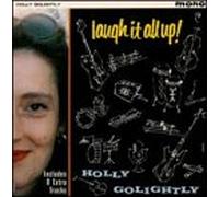Golightly, Holly - Laugh It All Up