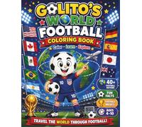 Golito`s World Football: Color, Learn and Explore Football Nations Around the World