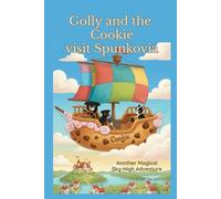 Golly and the Cookie Visit Spunkovia: Another Magical Sky-High Adventure
