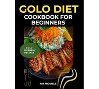 Golo Diet Cookbook: Eat Well, Lose Weight, and Feel Energized with GOLO-Friendly Recipes for Real Results.